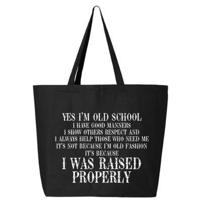 Yes IM Old School I Have Good Manners In Back 25L Jumbo Tote