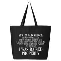 Yes IM Old School I Have Good Manners In Back 25L Jumbo Tote