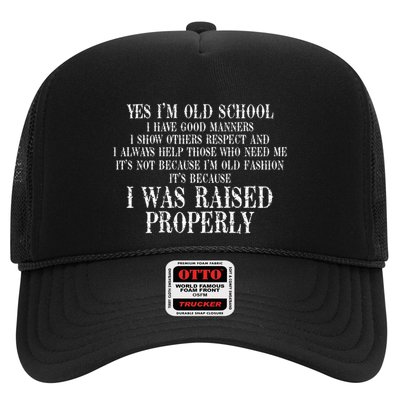 Yes IM Old School I Have Good Manners In Back Trucker Hat