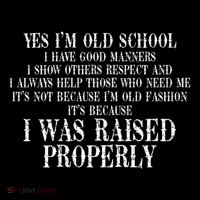 Yes IM Old School I Have Good Manners In Back Womens T-Shirt