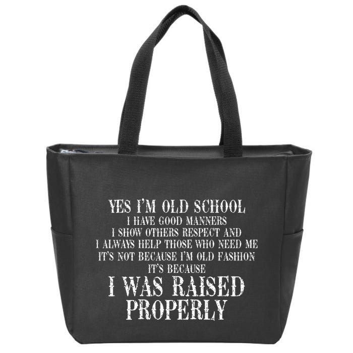 Yes IM Old School I Have Good Manners In Back Zip Tote Bag