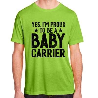 Yes Im Proud To Be A Carrier New Dad Cool Gift Adult ChromaSoft Performance T-Shirt