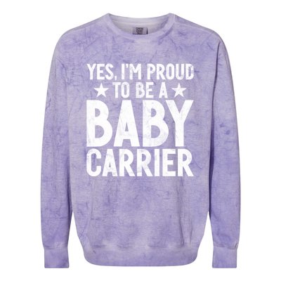 Yes Im Proud To Be A Carrier New Dad Cool Gift Colorblast Crewneck Sweatshirt