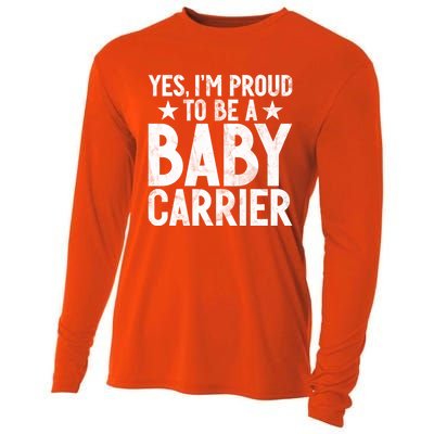 Yes Im Proud To Be A Carrier New Dad Cool Gift Cooling Performance Long Sleeve Crew