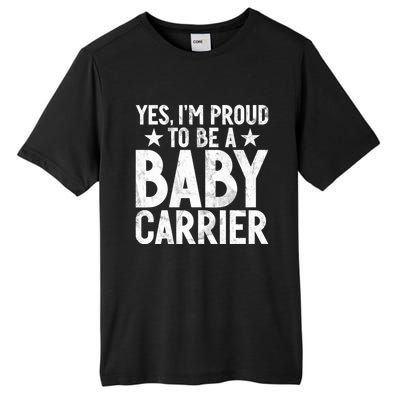 Yes Im Proud To Be A Carrier New Dad Cool Gift Tall Fusion ChromaSoft Performance T-Shirt