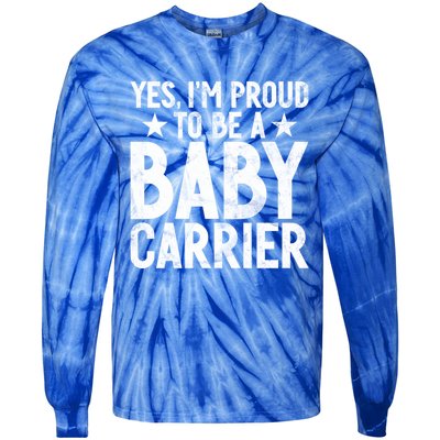 Yes Im Proud To Be A Carrier New Dad Cool Gift Tie-Dye Long Sleeve Shirt