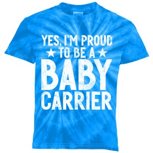 Yes Im Proud To Be A Carrier New Dad Cool Gift Kids Tie-Dye T-Shirt