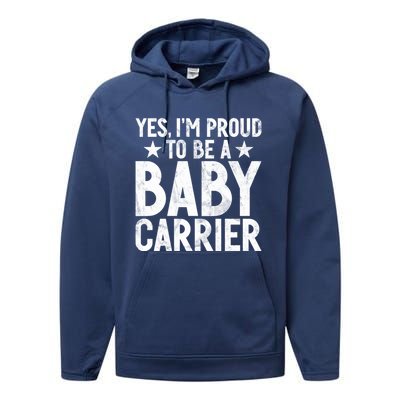 Yes Im Proud To Be A Carrier New Dad Cool Gift Performance Fleece Hoodie