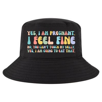 Yes I'm Pregnant You Can't Touch My Belly Funny Cool Comfort Performance Bucket Hat