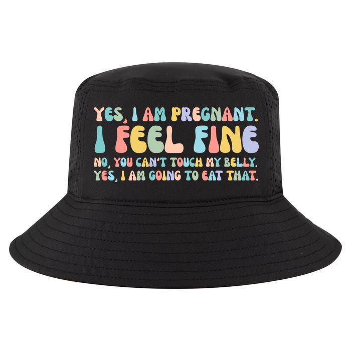 Yes I'm Pregnant You Can't Touch My Belly Funny Cool Comfort Performance Bucket Hat