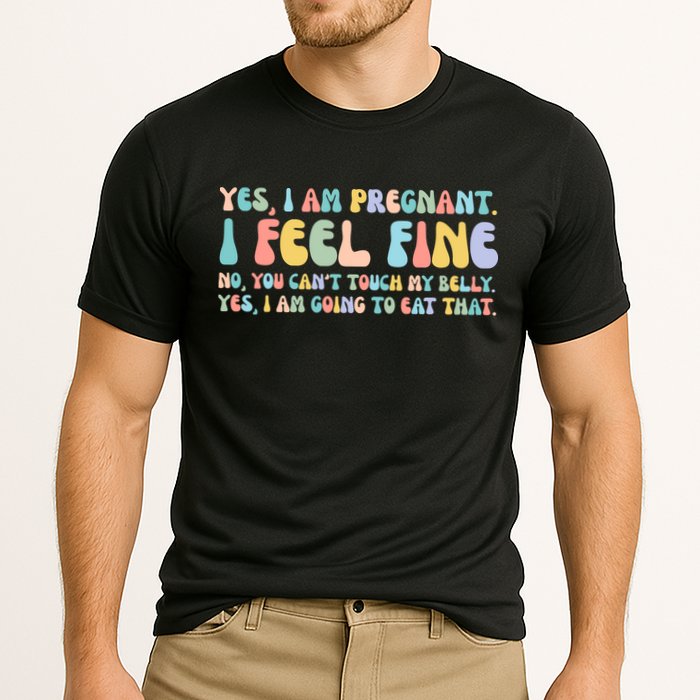 Yes I'm Pregnant You Can't Touch My Belly Funny Cooling Performance Crew T-Shirt
