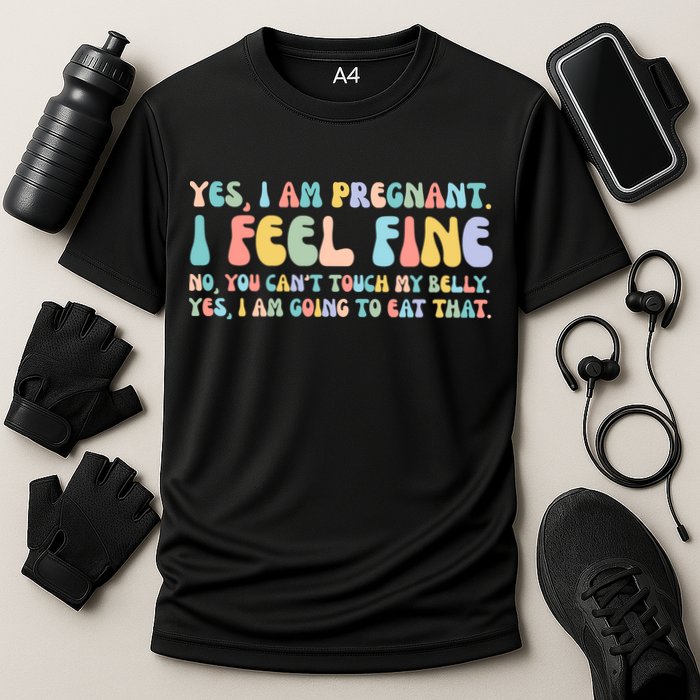Yes I'm Pregnant You Can't Touch My Belly Funny Cooling Performance Crew T-Shirt