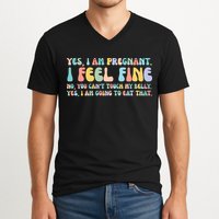 Yes I'm Pregnant You Can't Touch My Belly Funny V-Neck T-Shirt