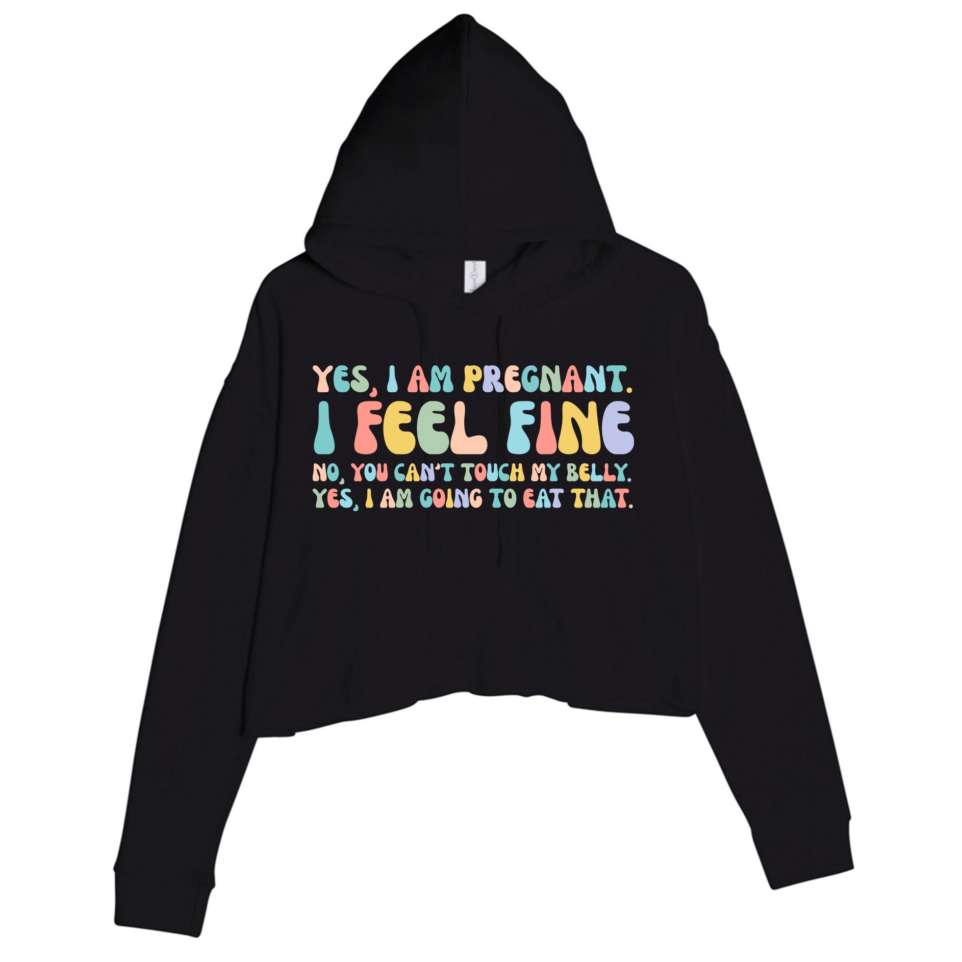 Yes I'm Pregnant You Can't Touch My Belly Funny Crop Fleece Hoodie