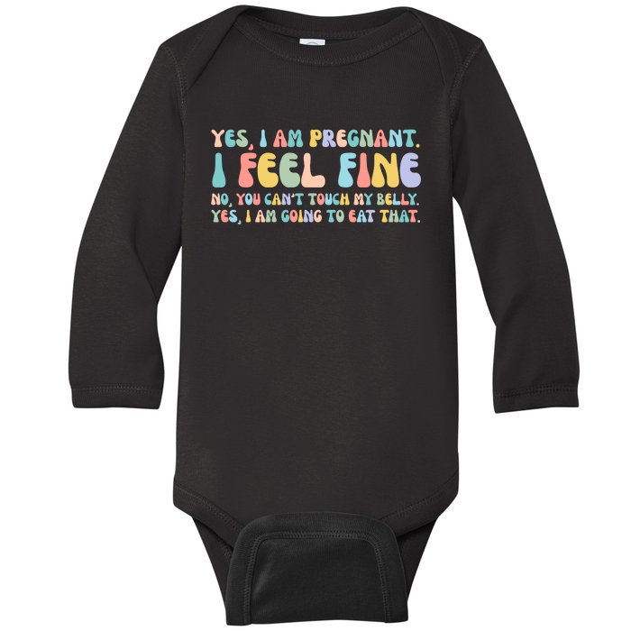 Yes I'm Pregnant You Can't Touch My Belly Funny Baby Long Sleeve Bodysuit