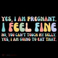 Yes I'm Pregnant You Can't Touch My Belly Funny Poster