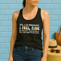Yes I'm Pregnant You Can't Touch My Belly Funny Womens Tank Top