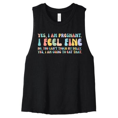 Yes I'm Pregnant You Can't Touch My Belly Funny Women's Racerback Cropped Tank