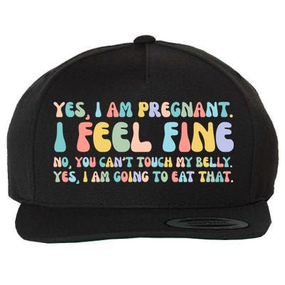 Yes I'm Pregnant You Can't Touch My Belly Funny Wool Snapback Cap