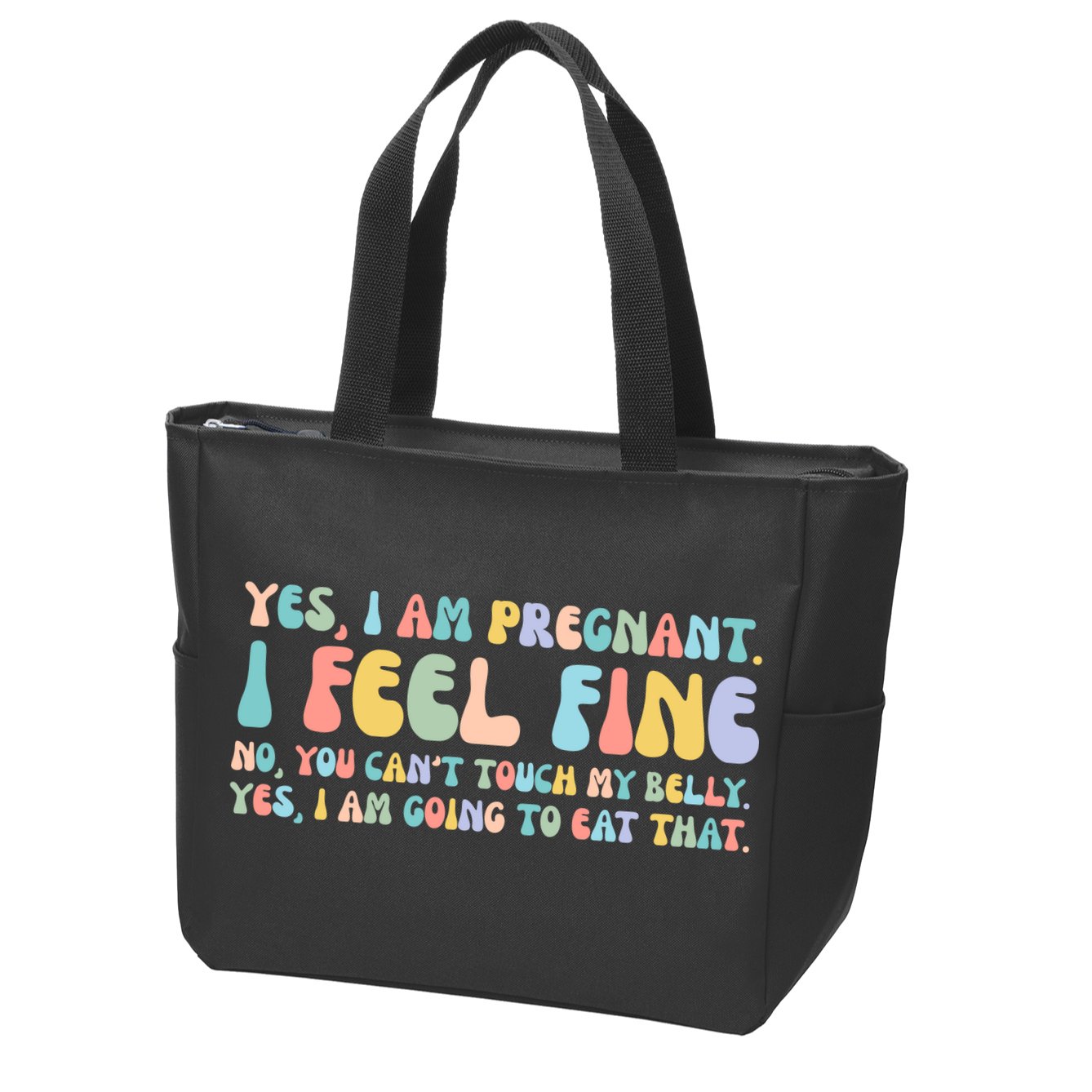Yes I'm Pregnant You Can't Touch My Belly Funny Zip Tote Bag