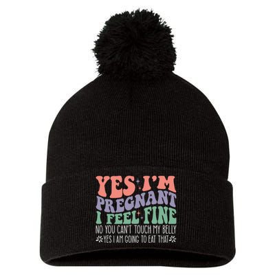 Yes Im Pregnant I Feel Fine Pregnant Pom Pom 12in Knit Beanie