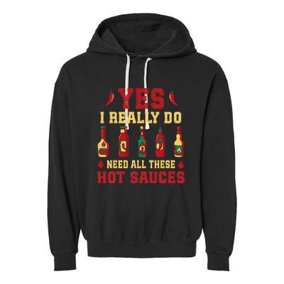 Yes I Really Do Need All These Hot Sauces Garment-Dyed Fleece Hoodie