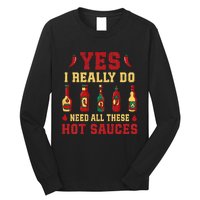 Yes I Really Do Need All These Hot Sauces Long Sleeve Shirt