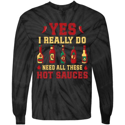 Yes I Really Do Need All These Hot Sauces Tie-Dye Long Sleeve Shirt