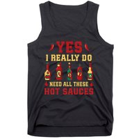 Yes I Really Do Need All These Hot Sauces Tank Top