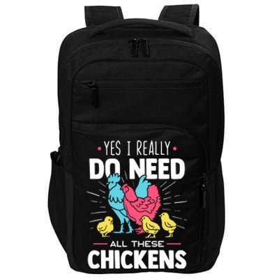 Yes I Really Do Need All These Chickens Funny Gift Funny Farmer Funny Gift Impact Tech Backpack