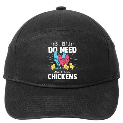 Yes I Really Do Need All These Chickens Funny Gift Funny Farmer Funny Gift 7-Panel Snapback Hat