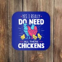 Yes I Really Do Need All These Chickens Funny Gift Funny Farmer Funny Gift Coaster