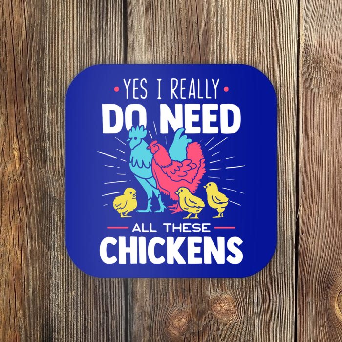 Yes I Really Do Need All These Chickens Funny Gift Funny Farmer Funny Gift Coaster