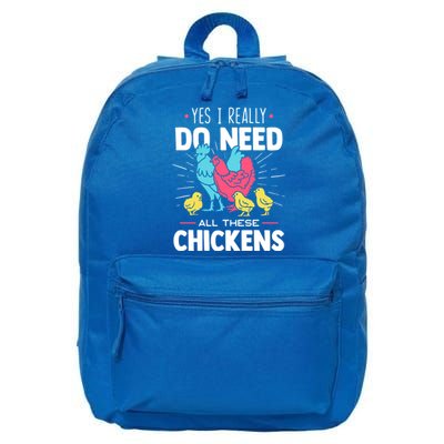 Yes I Really Do Need All These Chickens Funny Gift Funny Farmer Funny Gift 16 in Basic Backpack