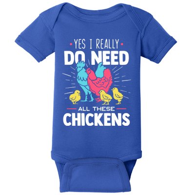 Yes I Really Do Need All These Chickens Funny Gift Funny Farmer Funny Gift Baby Bodysuit