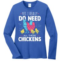 Yes I Really Do Need All These Chickens Funny Gift Funny Farmer Funny Gift Ladies Long Sleeve Shirt