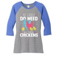 Yes I Really Do Need All These Chickens Funny Gift Funny Farmer Funny Gift Women's Tri-Blend 3/4-Sleeve Raglan Shirt