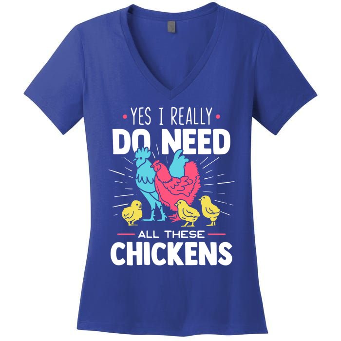 Yes I Really Do Need All These Chickens Funny Gift Funny Farmer Funny Gift Women's V-Neck T-Shirt