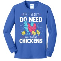 Yes I Really Do Need All These Chickens Funny Gift Funny Farmer Funny Gift Kids Long Sleeve Shirt