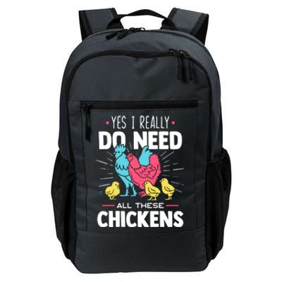 Yes I Really Do Need All These Chickens Funny Gift Funny Farmer Funny Gift Daily Commute Backpack