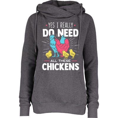 Yes I Really Do Need All These Chickens Funny Gift Funny Farmer Funny Gift Womens Funnel Neck Pullover Hood