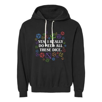 Yes I Really Do Need All These Dice Tabletop Rpg Garment-Dyed Fleece Hoodie