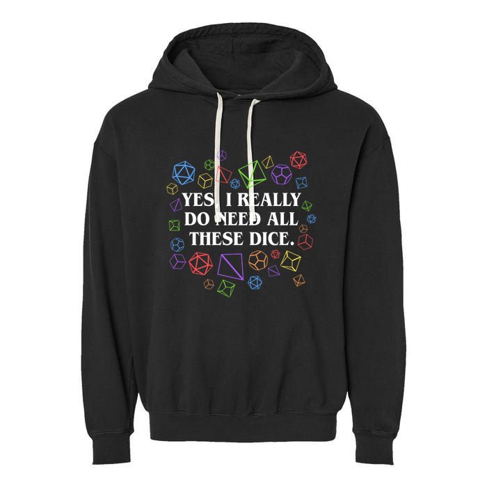 Yes I Really Do Need All These Dice Tabletop Rpg Garment-Dyed Fleece Hoodie
