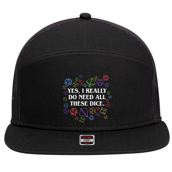 Yes I Really Do Need All These Dice Tabletop Rpg 7 Panel Mesh Trucker Snapback Hat