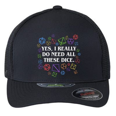 Yes I Really Do Need All These Dice Tabletop Rpg Flexfit Unipanel Trucker Cap