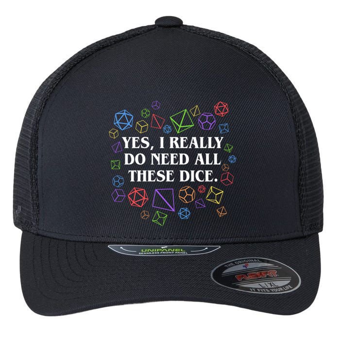 Yes I Really Do Need All These Dice Tabletop Rpg Flexfit Unipanel Trucker Cap