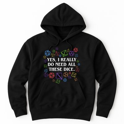 Yes I Really Do Need All These Dice Tabletop Rpg Hoodie