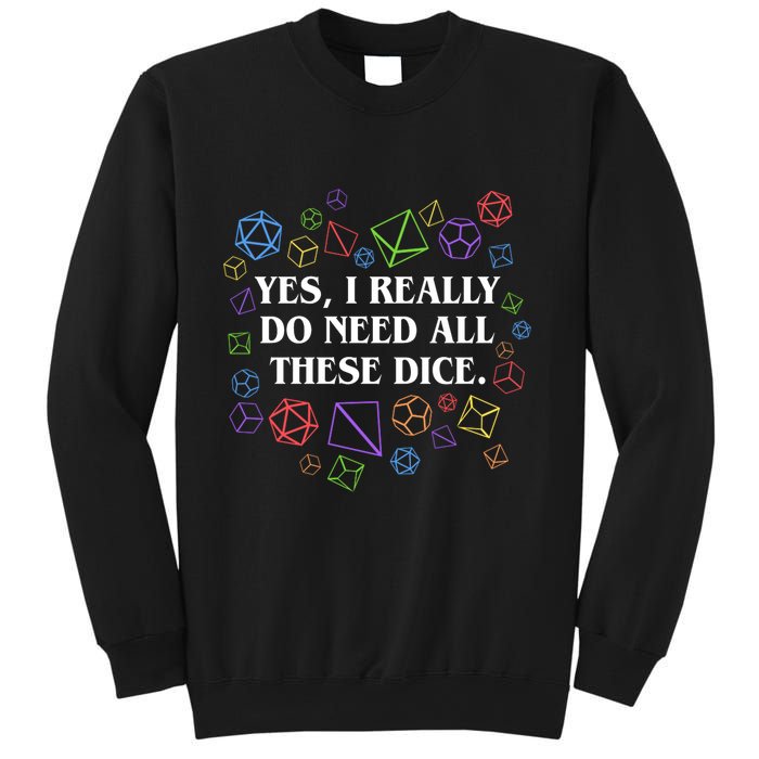 Yes I Really Do Need All These Dice Tabletop Rpg Sweatshirt