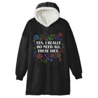 Yes I Really Do Need All These Dice Tabletop Rpg Hooded Wearable Blanket