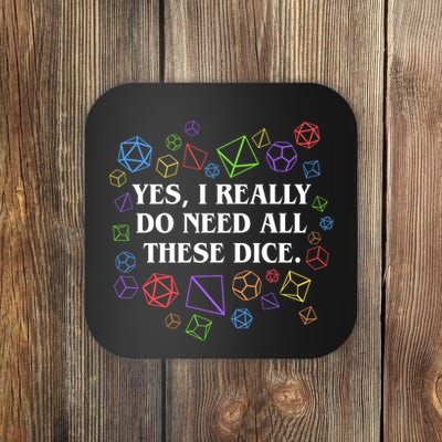 Yes I Really Do Need All These Dice Tabletop Rpg Coaster